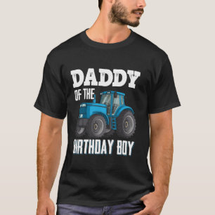 Daddy Of The Birthday Boy Family Tractors Farm Tru T-Shirt