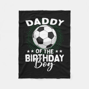 Daddy Of The Birthday Boy Soccer Player Birthday Fleece Blanket