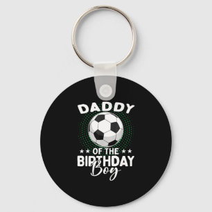 Daddy Of The Birthday Boy Soccer Player Birthday Key Ring