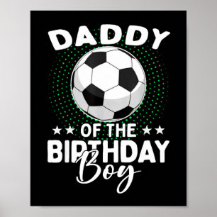 Daddy Of The Birthday Boy Soccer Player Birthday  Poster