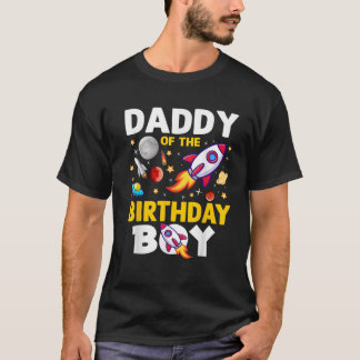 Daddy Of The Birthday Boy Space Bday Party Celebra T-Shirt