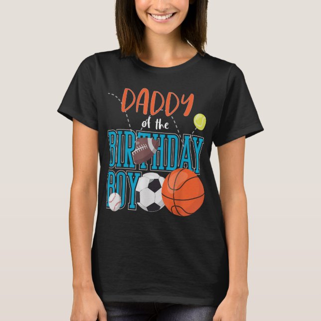 Daddy Of The Birthday Boy Sports Matching Family T-Shirt (Front)