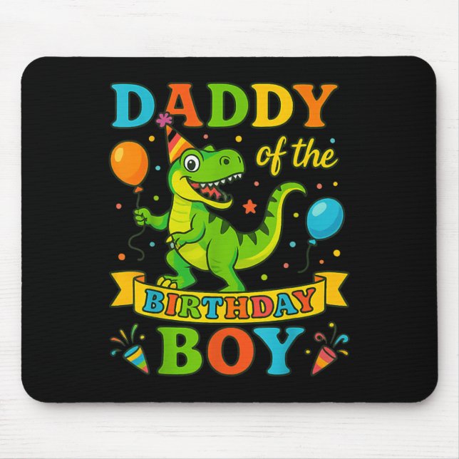 Daddy Of The Birthday Boy T-rex Dinosaur Birthday  Mouse Mat (Front)