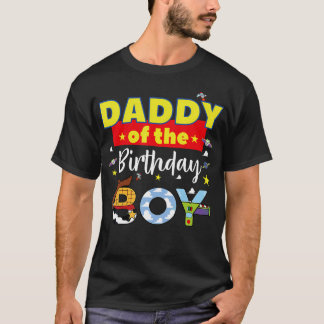Daddy Of The Birthday Boy Toy Familly Matching Sto T-Shirt
