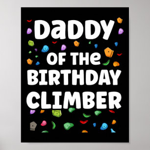 Daddy Of The Birthday Climber Matching Family Clim Poster