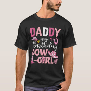 Daddy Of The Birthday Cowgirl Rodeo Party B day Gi T-Shirt