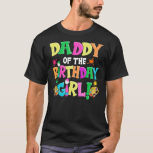 Daddy of the Birthday Girl   Artist Father Dad Pap T-Shirt