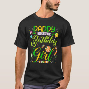 Daddy Of The Birthday Girl Candy Birthday Party Ma T-Shirt