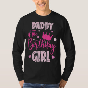 Daddy Of The Birthday Girl Cute Pink Matching Fami T-Shirt
