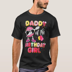 Daddy Of The Birthday Girl Dabbing Doughnut Fathe T-Shirt