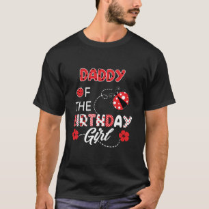 Daddy Of The Birthday Girl Family Ladybug Birthday T-Shirt