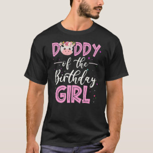 Daddy Of The Birthday Girl Farming Barnyard Birthd T-Shirt
