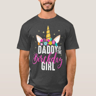 Daddy Of The Birthday Girl Father Gift Unicorn Bir T-Shirt