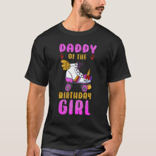 Daddy of the Birthday Girl Roller Skates Skating B T-Shirt