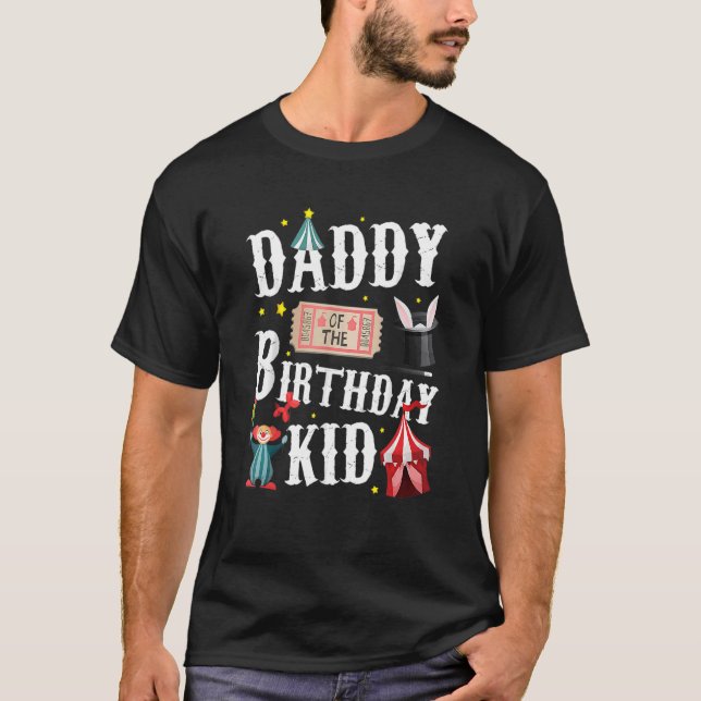 Daddy Of The Birthday Kid Ringmaster Dad T-Shirt (Front)