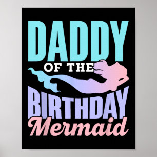 Daddy Of The Birthday Mermaid Dad Father Father&#; Poster