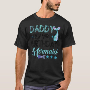 Daddy Of The Birthday Mermaid Family Matching Part T-Shirt