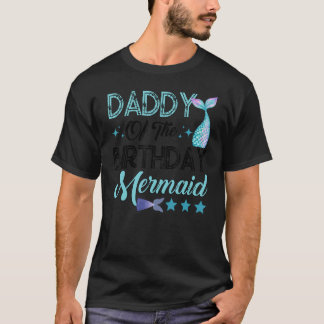 Daddy Of The Birthday Mermaid Family Matching Part T-Shirt
