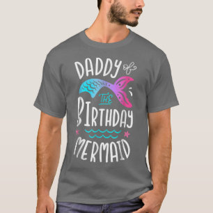 Daddy Of The Birthday Mermaid Matching Family T-Shirt