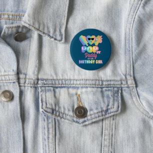 Daddy Of The Birthday Pop it Girl Bday Party Funny 6 Cm Round Badge