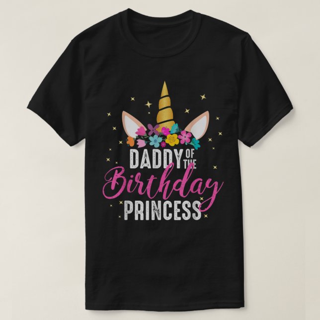 Daddy Of The Birthday Princess Father Girl Unicorn T-Shirt (Design Front)