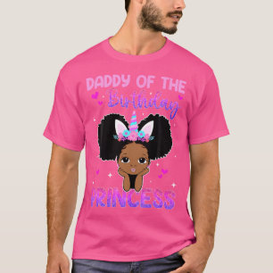 Daddy Of The Birthday Princess Melanin Black Girl T-Shirt
