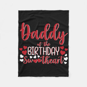 Daddy Of The Birthday Sweetheart Birthday Girl Bda Fleece Blanket