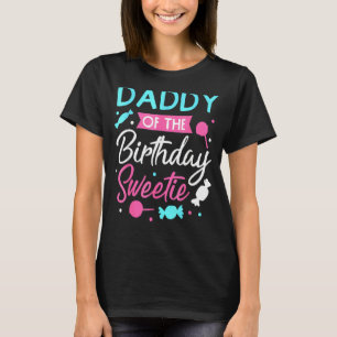 Daddy Of The Birthday Sweetie Candy Lollipop Bday T-Shirt