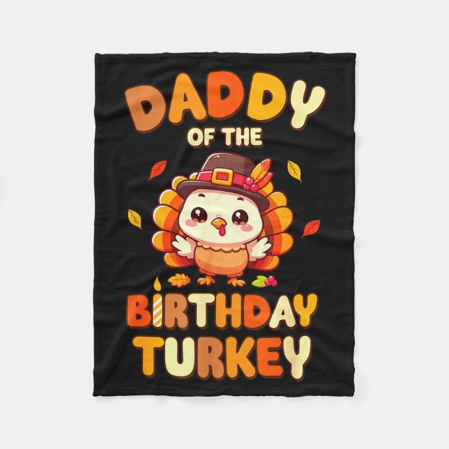 Daddy Of The Birthday Turkey Family 1st Birthday B Fleece Blanket (Front)