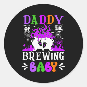 Daddy Of The Brewing Baby Dad To Be Halloween  Classic Round Sticker