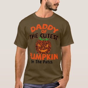 daddy of the cutest pumpkin in the patch T-Shirt