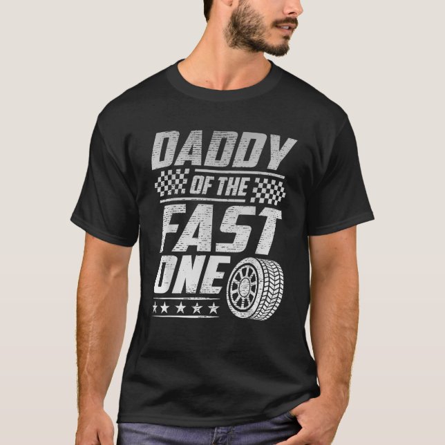 Daddy Of The Fast One First Birthday Racing Car Fa T-Shirt (Front)