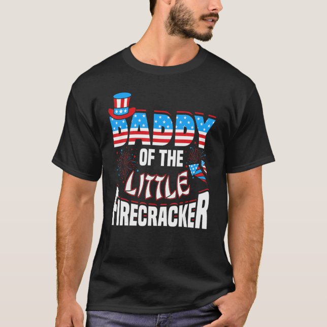 Daddy Of The Little Firecracker 4th Of July T-Shirt (Front)