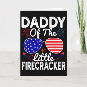 Daddy Of The Little Firecracker Funny 4th Of July  Card