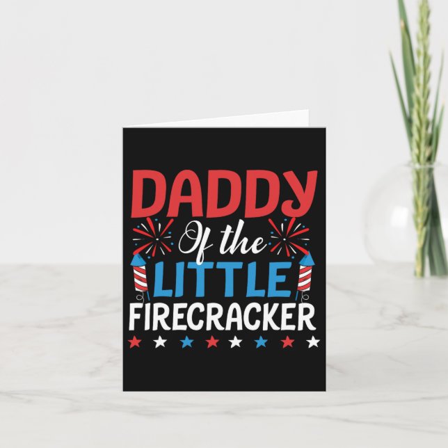 Daddy Of The Little Firecracker Shirt 4th Of July  Card (Front)
