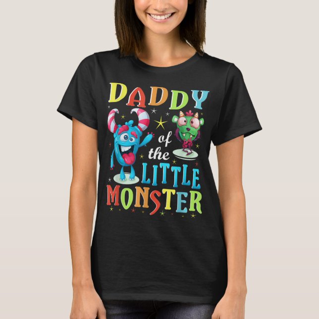 Daddy Of The Little Monster Family Matching Birthd T-Shirt (Front)