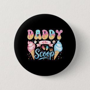 Daddy of The Scoop Ice Cream Gender Reveal Baby 6 Cm Round Badge