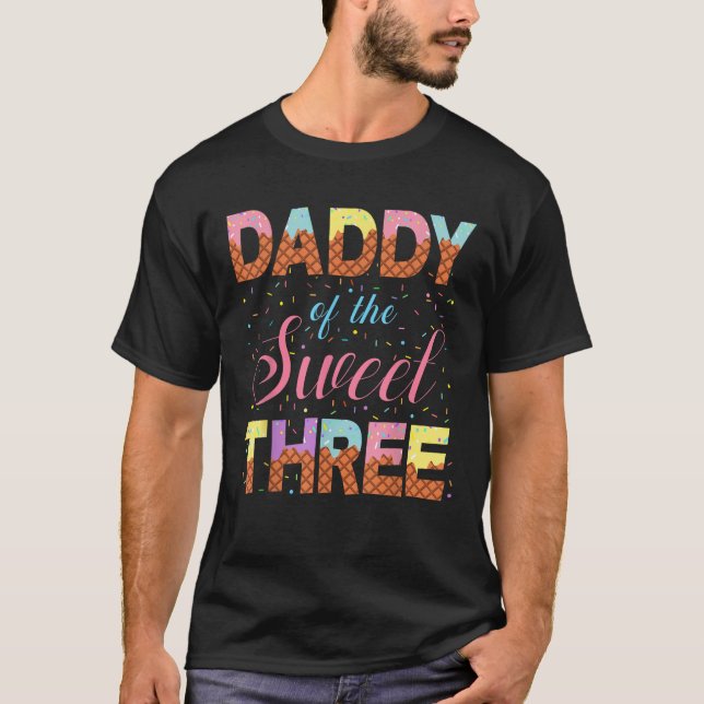 Daddy Of The Sweet Three 3rd Birthday Girl Ice Cre T-Shirt (Front)