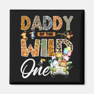 Daddy of the wild one 1st birthday boy safari magnet