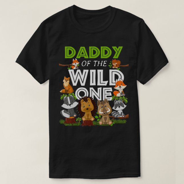 Daddy of the Wild One Zoo Birthday Woodland Animal T-Shirt (Design Front)