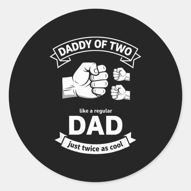 Daddy Of Two Dad Funny Father Of Two Fathers Day B Classic Round Sticker (Front)