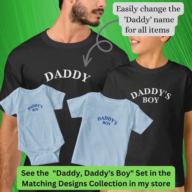 Daddy (or any name title) Matching Daddy's Boy  T-Shirt (Creator Uploaded)