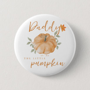 Daddy Orange Little Pumpkin Fall Baby Shower 6 Cm Round Badge