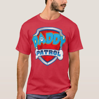 Daddy Patrol Dog Mom Dad Funny Gift Birthday Party T-Shirt