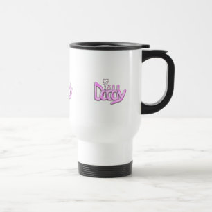 Daddy Pink Baby Travel Mug