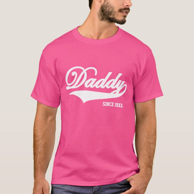 Daddy Pink TShirt (Available In 24 Colours) (Front)