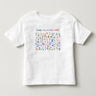 Daddy, play me some JAZZ! Toddler T-Shirt