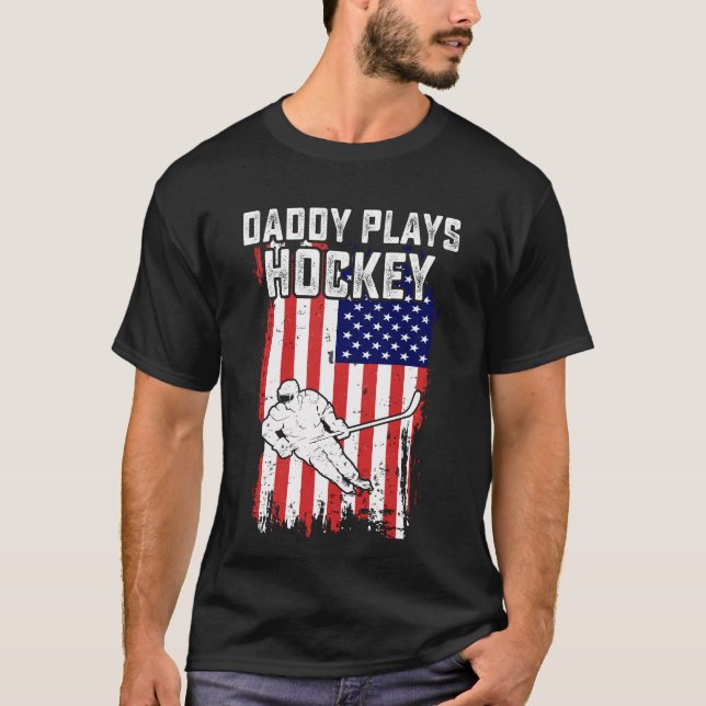 Daddy Plays Hockey, Hockey dad T-Shirt (Front)