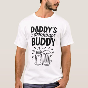 Daddy’s Drinking Buddy   Funny Father’s Day Gift T-Shirt