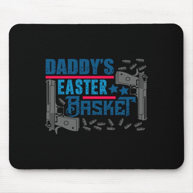 Daddy S Easter Basket Gun Easter Mouse Mat (Front)